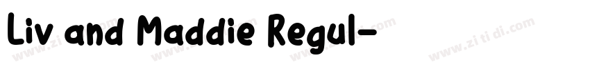 Liv and Maddie Regul字体转换 Liv and Maddie Regul字体转换
